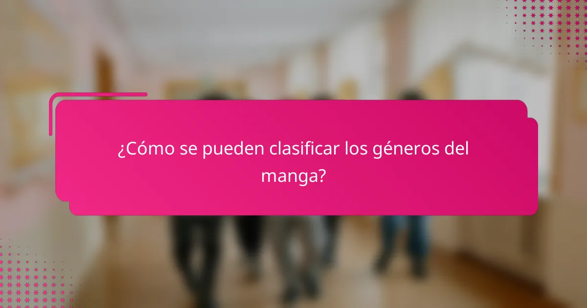 ¿Cómo se pueden clasificar los géneros del manga?