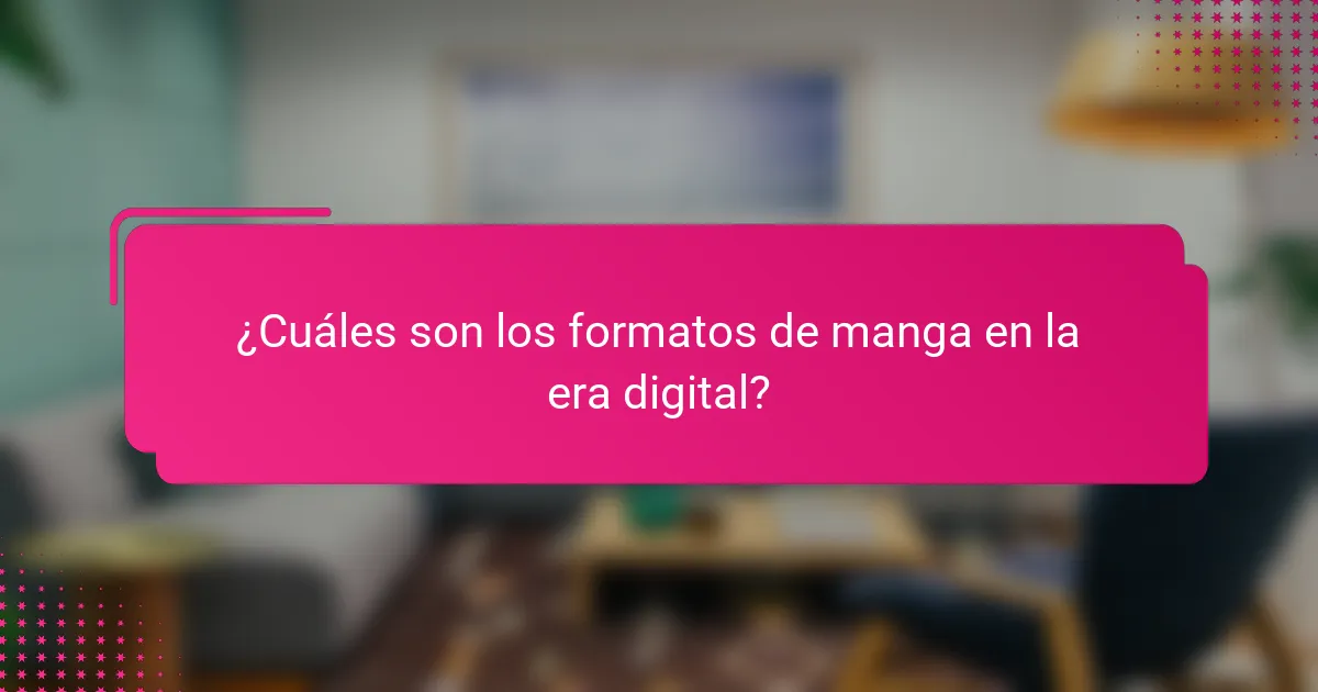 ¿Cuáles son los formatos de manga en la era digital?