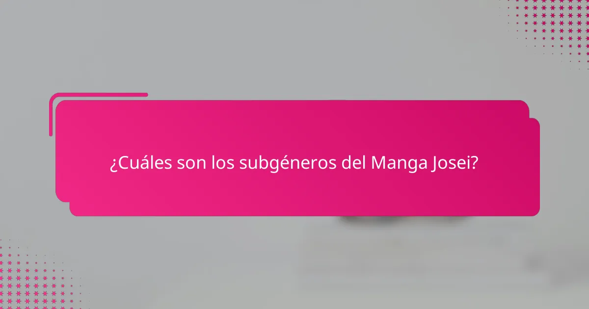 ¿Cuáles son los subgéneros del Manga Josei?
