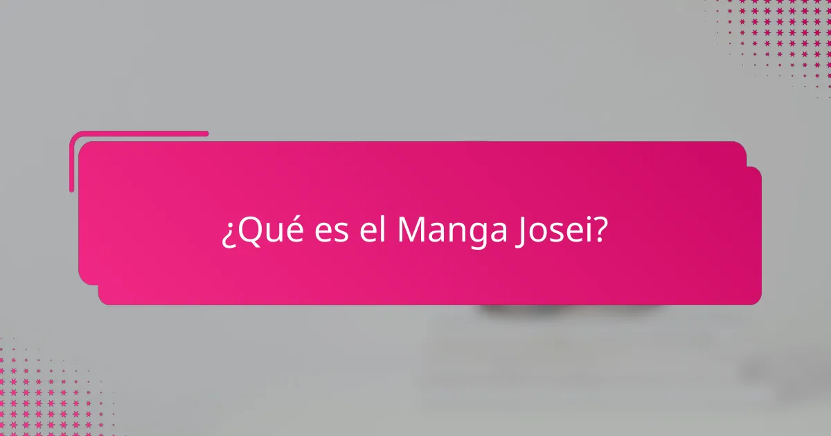 ¿Qué es el Manga Josei?