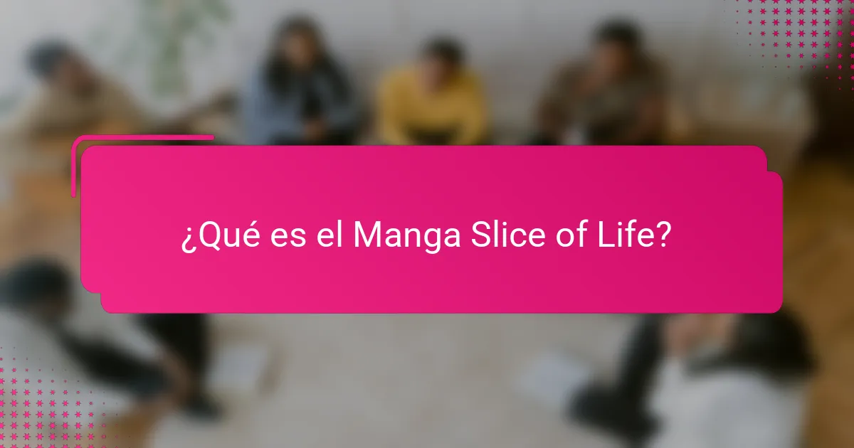 ¿Qué es el Manga Slice of Life?